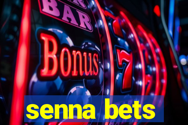 senna bets